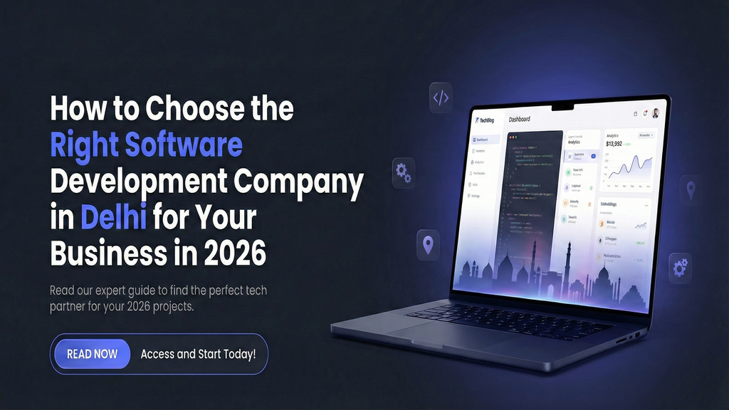 How to Choose the Right Software Development Company in Delhi for Your Business in 2026